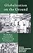 Globalization on the Ground: Postbellum Guatemalan Democracy and Development