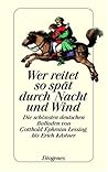 Wer reitet so spät durch Nacht und Wind. Wer reitet so spät durch Nacht und Wind.