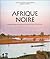 Afrique noire : un jour, je...