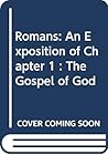 Romans: An Exposi...