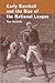 Early Baseball and the Rise of the National League