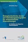 Ökologieorientiertes Anreiz  Und Entwicklungsmanagement Für Mittelständische Unternehmungen. In 5 Schritten Zum Erfolgreichen Umweltmanagement