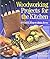 Woodworking Projects for the Kitchen by Mark Strom