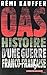 OAS. Histoire d'une guerre franco-française by Rémi Kauffer