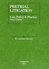 Pretrial Litigation: Law, Policy and Practice, 4th Edition (American Casebook)