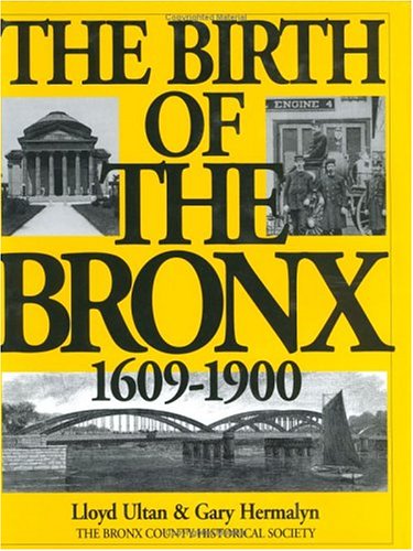 The Birth of the Bronx, 1609-1900 (Hardcover)