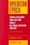 American Epoch: A History of The United States Since 1900, Vol. I: 1900-1945 American Epoch: A History of The United States Since 1900, Vol. I: 1900-1945