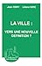 ville: vers une nouvelle dé...