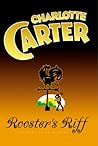 Rooster's Riff by Charlotte   Carter