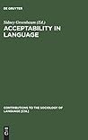 Acceptability in Language Acceptability in Language