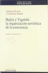 Bajtin y Vigotski: La Organizacion Semiotica de La Conciencia (Autores, Textos y Temas) (Spanish Edition)