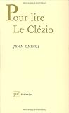 Pour lire Le Clézio Pour lire Le Clézio