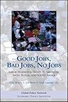 Good Jobs, Bad Jobs, No Jobs: Labor Markets and Informal Work in Egypt, El Salvador, India, Russia, and South Africa Good Jobs, Bad Jobs, No Jobs: Labor Markets and Informal Work in Egypt, El Salvador, India, Russia, and South Africa