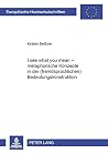 «I see what you mean» – Metaphorische Konzepte in der (fremdsprachlichen) Bedeutungskonstruktion (Europäische Hochschulschriften / European University ... Universitaires Européennes) (German Edition) «I see what you mean» – Metaphorische Konzepte in der (fremdsprachlichen) Bedeutungskonstruktion (Europäische Hochschulschriften / European University ... Universitaires Européennes) (German Edition)