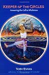 Keeper of the CIrcles:Answering the Call to Wholeness