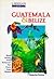 Guatemala and Belize (Cadogan Guides)