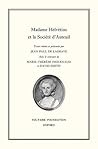 Madame Helvétius et la Société d'Auteuil (Oxford University Studies in the Enlightenment 1999) (French Edition)