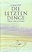 Die Letzten Dinge In 77 Stücken