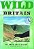 Wild Britain: A Traveller's Guide (Wild Guides)