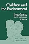 Children and the Environment (Human Behavior and Environment)