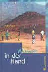 Wasser in der Hand. ( Ab 10 J.). Wasser in der Hand. ( Ab 10 J.).