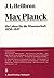 Max Planck. Ein Leben für die Wissenschaft 1858 - 1947.