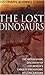 The Lost Dinosaurs: Discove...