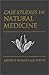 Case Studies in Natural Medicine
