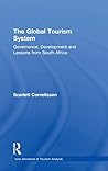 The Global Tourism System: Governance, Development and Lessons from South Africa (New Directions in Tourism Analysis)