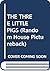 The Three Little Pigs