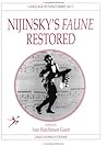 Nijinsky's Faune Restored (Language of Dance)