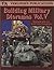 Building Military Dioramas Vol. V