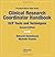 Clinical Research Coordinator Handbook: GCP Tools and Techniques, Second Edition (Practical Clinical Trials)