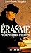 Erasme, précepteur de l'Europe