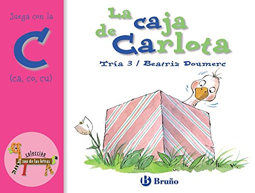La caja de Carlota: Juega con la c (ca, co, cu) (el zoo de las letras / The Zoo of the Alphabets) (Spanish Edition)