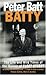 Batty: The Life and Wild Times of the Guvnor of Fleet Street