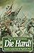 Die Hard!: Dramatic Actions from the Napolenic Wars