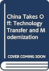 China Takes Off: Technology Transfer and Modernization