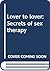 Lover to Lover: Secrets of Sex Therapy