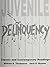 Juvenile Delinquency: Classic and Contemporary Readings