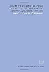 Rights and condition of women: considered in "The church of the Messiah," November 8, 1846, The Rights and condition of women: considered in "The church of the Messiah," November 8, 1846, The