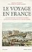 Le voyage en France - tome 1 - du Moyen Age à la fin de l'Empire (01)
