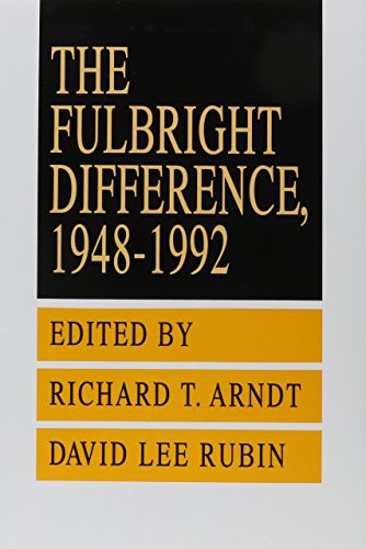 The Fulbright Difference: 1948-1992 (Studies on Cultural Diplomacy and the Fulbright Experience)