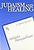 Judaism and Healing: Halakhic Perspectives