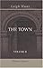 The Town: Its memorable characters and events. Volume 2