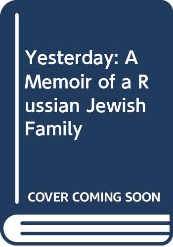 Yesterday: A Memoir of a Russian Jewish Family (Hardcover)
