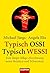 Typisch Ossi, Typisch Wessi: Eine Längst Fällige Abrechnung Unter Brüdern Und Schwestern