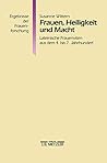 Frauen, Heiligkeit und Macht: Lateinische Frauenviten aus dem 4. bis 7. Jahrhundert (Ergebnisse Der Frauenforschung) (German Edition)