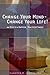 Change Your Mind- Change Your Life! 44 Keys To A Happier, Healthier Family
