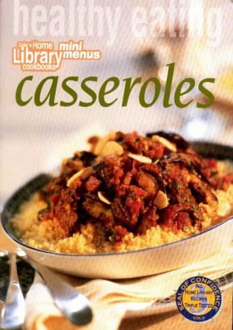 Casseroles: Healthy Eating (Home Library Minimenu Cookbooks)